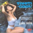 Tahiti Cool, Vol. 3: Tahiti Favorite Instrumentals@Yves Roche 